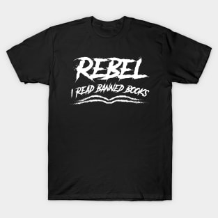 Rebel - I read banned books T-Shirt